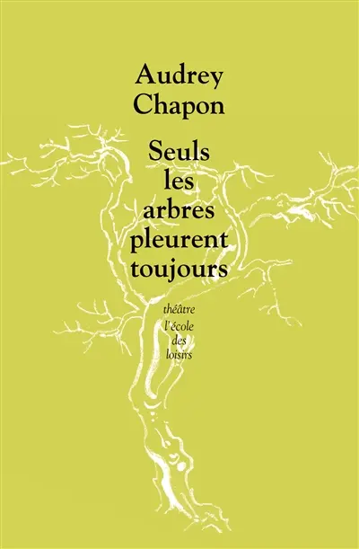 Seuls les arbres pleurent toujours