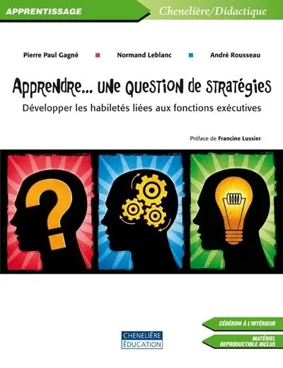 Apprendre-- une question de stratégies : développer les habiletés liées aux fonctions exécutives