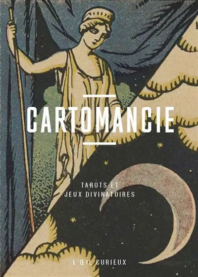Cartomancie : tarots et jeux divinatoires