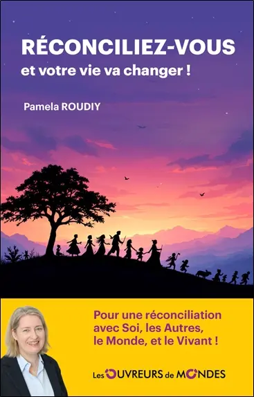 Réconciliez-vous et votre vie va changer !