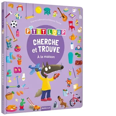 P'tit Loup : cherche et trouve : à la maison