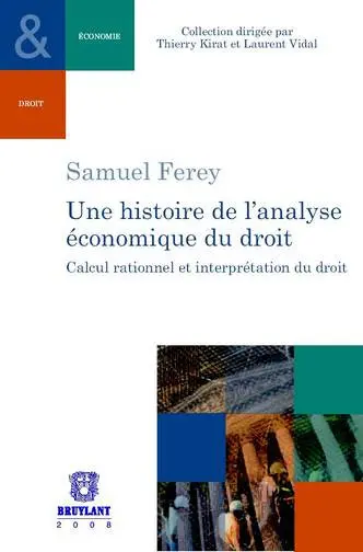 Une histoire de l'analyse économique du droit : calcul rationnel et interprétation du droit