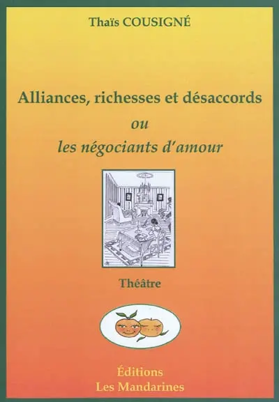 Alliances, richesses et désaccords ou Les négociants d'amour