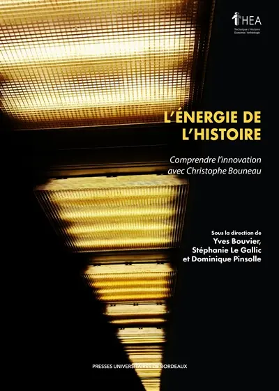 L'énergie de l'histoire : comprendre l'innovation avec Christophe Bouneau