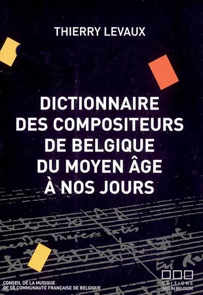 Dictionnaire des compositeurs de Belgique du Moyen Age à nos jours