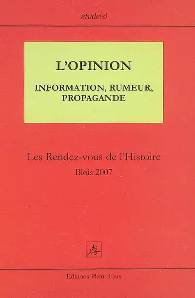 L'opinion : information, rumeur, propagande