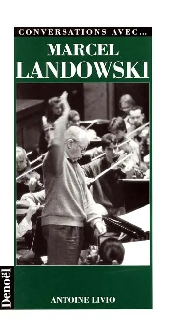 Conversation avec Marcel Landowski