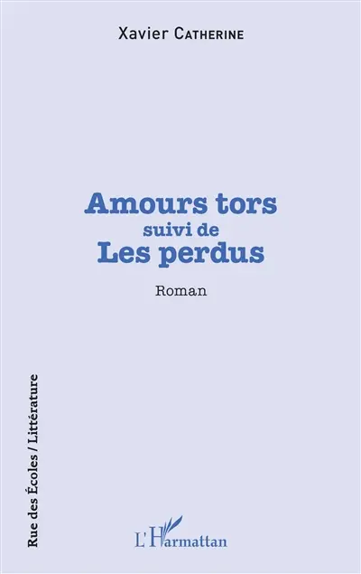 Amours tors. Les perdus