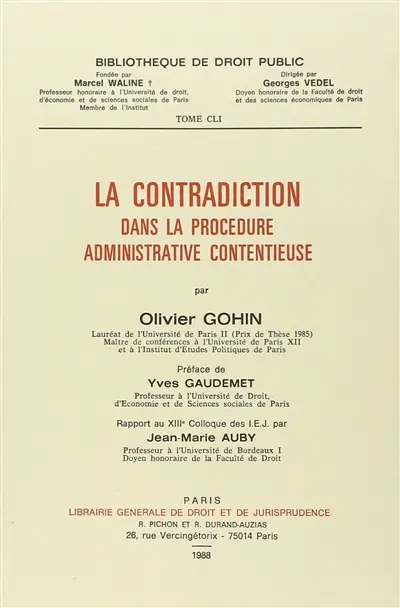 La Contradiction dans la procédure administrative contentieuse. Rapport au XIIIe colloque des Instituts d'études judiciaires