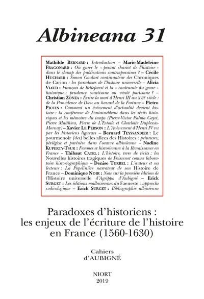 Albinéana, n° 31. Paradoxes d'historiens : les enjeux de l'écriture de l'histoire en France (1560-1630)