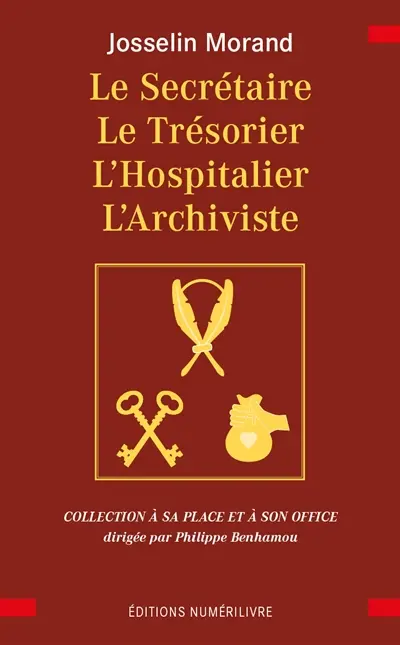 Le secrétaire, le trésorier, l'hospitalier, l'archiviste