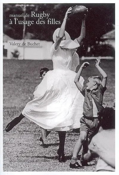 Manuel de rugby à l'usage des filles