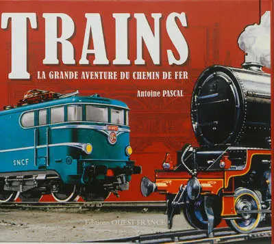 Trains : la grande aventure du chemin de fer