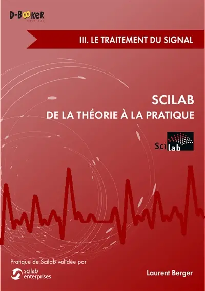 Scilab de la théorie à la pratique. Vol. 3. Le traitement du signal