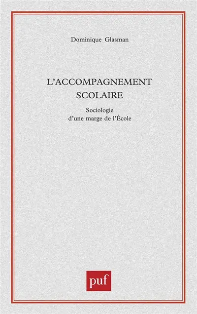 L'accompagnement scolaire : sociologie d'une marge de l'école
