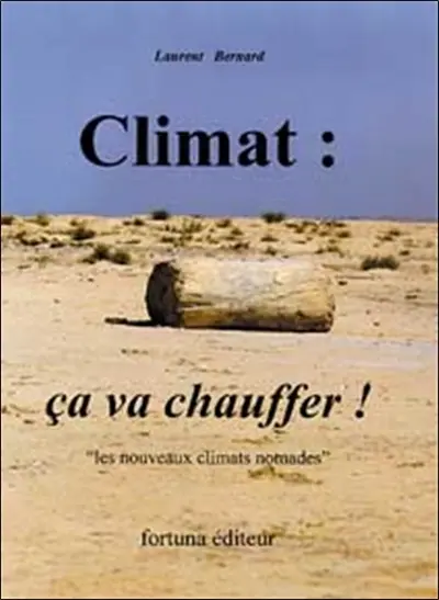 Climat : ça va chauffer ! : les nouveaux climats nomades