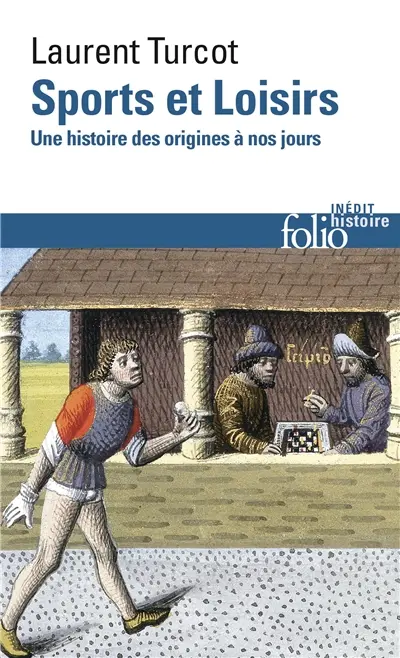 Sports et loisirs : une histoire des origines à nos jours