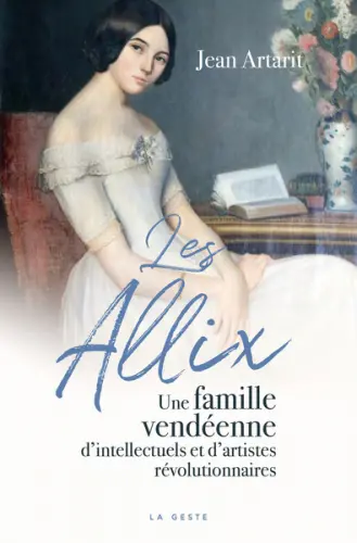 Les Allix : une famille vendéenne d'intellectuels et d'artistes révolutionnaires