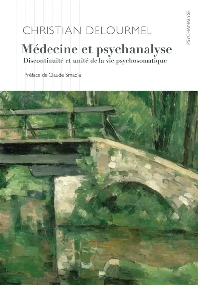 Médecine et psychanalyse : discontinuité et unité de la vie psychosomatique