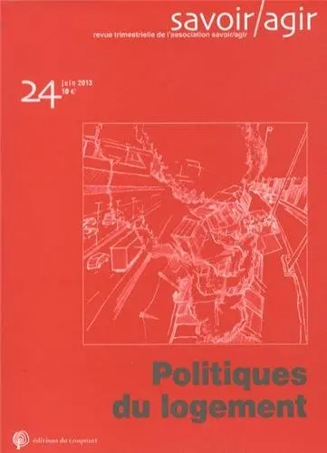 Savoir, agir, n° 24. Politiques du logement