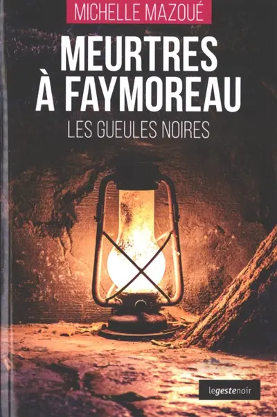 Meurtres à Faymoreau : les gueules noires