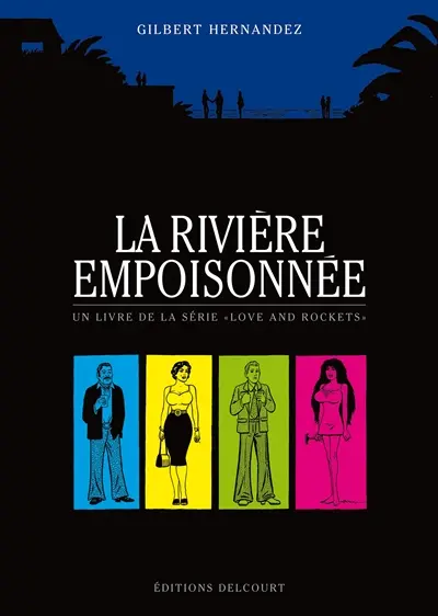 Un livre de la série Love and rockets. La rivière empoisonnée