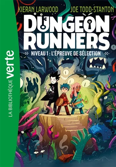 Dungeon Runners. Vol. 1. Niveau 1 : l'épreuve de sélection