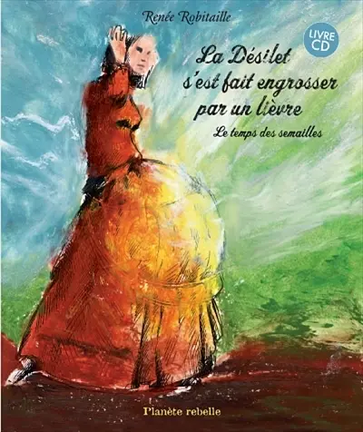 La Désilet s'est fait engrosser par un lièvre : le temps des semailles