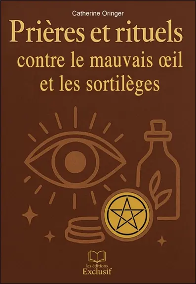 Prières et rituels contre le mauvais oeil et les sortilèges