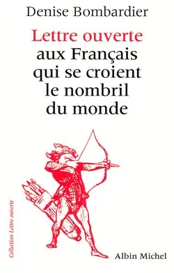 Lettre ouverte aux Français qui se croient le nombril du monde