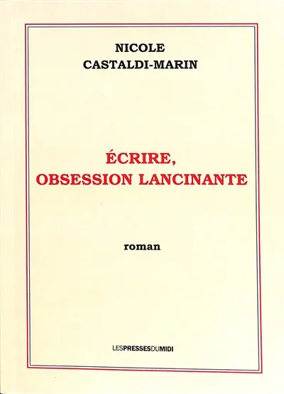 Ecrire, obsession lancinante