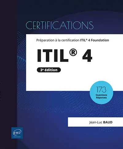 ITIL 4 : préparation à la certification ITIL 4 Foundation : 173 questions-réponses
