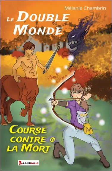 Le double monde. Vol. 3. Course contre la mort