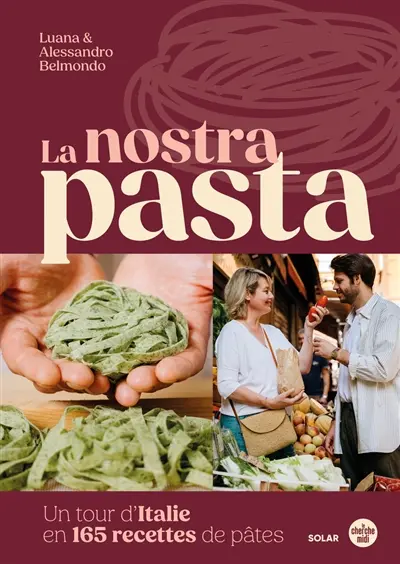 La nostra pasta : un tour d'Italie de la pâte : histoire, techniques et recettes