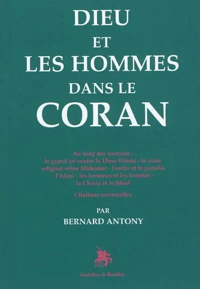 Dieu et les hommes dans le Coran : au long des sourates : citations essentielles