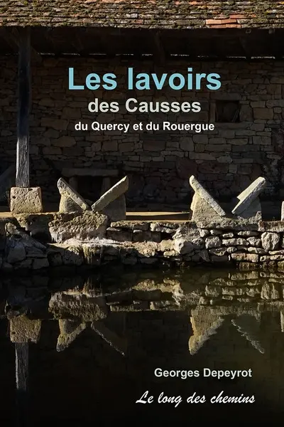 Les lavoirs des Causses, du Quercy et du Rouergue