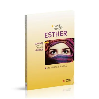 Esther : survivre dans un monde hostile : une approche globale