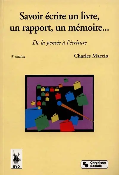 Savoir écrire un livre, un rapport, un mémoire... : de la pensée à l'écriture