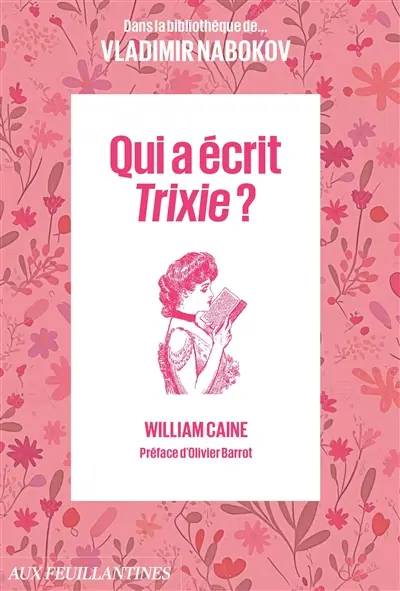 Dans la bibliothèque de... Vladimir Nabokov. Qui a écrit Trixie ?