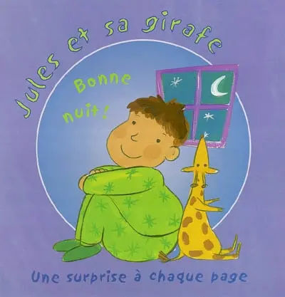 Jules et sa girafe. Vol. 2004. Bonne nuit !