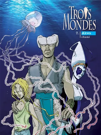 Trois mondes. Vol. 2. Akwa