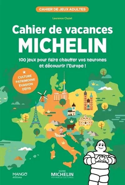 Cahier de vacances Michelin : 100 jeux pour faire chauffer vos neurones et découvrir l'Europe ! : culture, patrimoine, évasion, défis