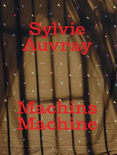 Sylvie Auvray : machins machine