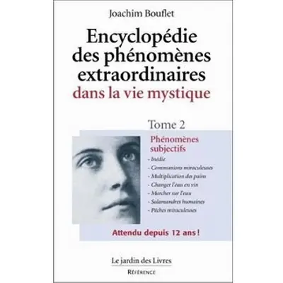 Encyclopédie des phénomènes extraordinaires de la vie mystique. Vol. 2. Phénomènes subjectifs