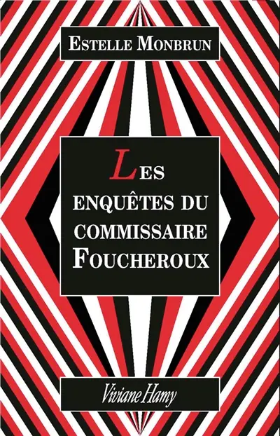 Les enquêtes du commissaire Foucheroux