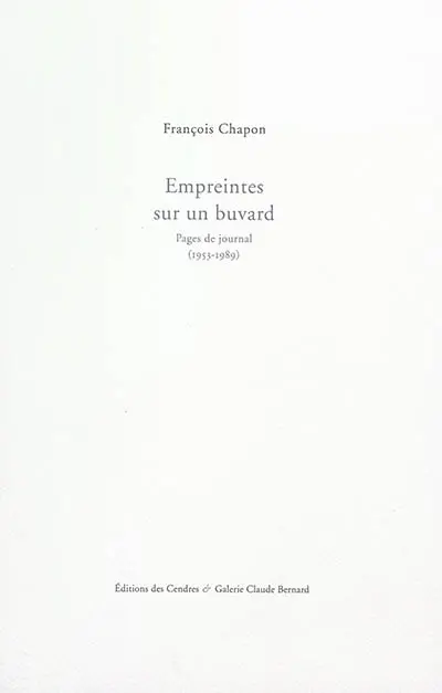 Empreintes sur un buvard : pages de journal (1953-1989)