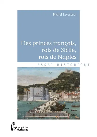 Des princes français, rois de sicile, rois de naples