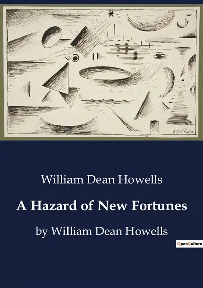 A Hazard of New Fortunes : Navigating Change : A Literary Journey from Boston to New York