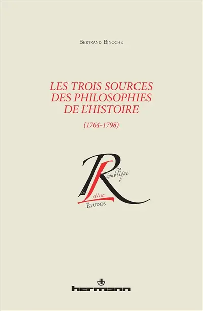 Les trois sources des philosophies de l'histoire : 1764-1798