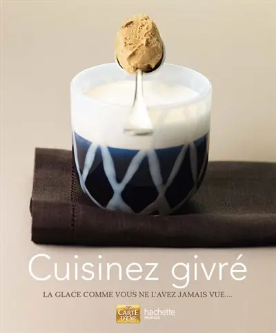 Cuisinez givré : la glace comme vous ne l'avez jamais vue...